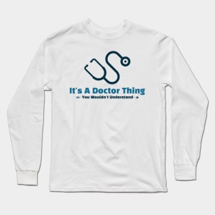 It's A Doctor Thing - funny design Long Sleeve T-Shirt